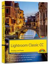 Cover-Bild Lightroom Classic CC - Einstieg und Praxis - Praxistipps für den optimalen Workflow