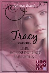 Cover-Bild Lillian: Tracy - Zwischen Liebe, Hoffnung und Erinnerung (Spin-off der Lillian-Reihe)