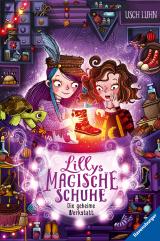 Cover-Bild Lillys magische Schuhe, Band 1: Die geheime Werkstatt (zauberhafte Reihe über Mut und Selbstvertrauen für Kinder ab 8 Jahren)