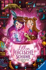Cover-Bild Lillys magische Schuhe, Band 3: Die zauberhaften Flügel (zauberhafte Reihe über Mut und Selbstvertrauen für Kinder ab 8 Jahren)