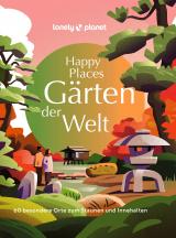 Cover-Bild LONELY PLANET Bildband Happy Places Gärten der Welt