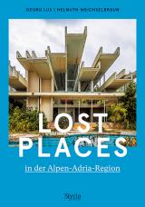 Cover-Bild Lost Places in der Alpen-Adria-Region