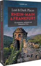 Cover-Bild Lost & Dark Places Rhein-Main und Frankfurt