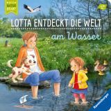 Cover-Bild Lotta entdeckt die Welt: Am Wasser