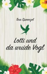 Cover-Bild Lotti und da wuide Vogl