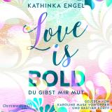 Cover-Bild Love Is Bold – Du gibst mir Mut (Love-Is-Reihe 2)