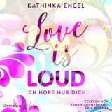 Cover-Bild Love Is Loud – Ich höre nur dich (Love-Is-Reihe 1)