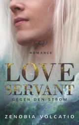 Cover-Bild Love Servant: Gegen den Strom