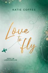 Cover-Bild Love to fly: Herz im Landeanflug