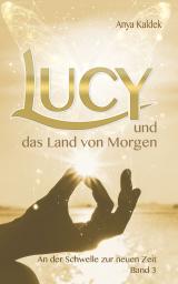 Cover-Bild Lucy und das Land von Morgen