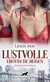 Cover-Bild Lustvolle erotische Reisen | Erotischer Roman