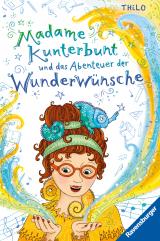 Cover-Bild Madame Kunterbunt, Band 2: Madame Kunterbunt und das Abenteuer der Wunderwünsche