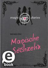 Cover-Bild Magic Diaries. Magische Sechzehn (Magic Diaries 1)