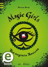 Cover-Bild Magic Girls - Das magische Amulett (Magic Girls 2)