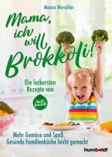 Cover-Bild Mama, ich will Brokkoli!