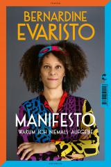 Cover-Bild Manifesto. Warum ich niemals aufgebe. Ein radikal ehrliches und inspirierendes Buch über den Lebensweg der ersten Schwarzen Booker-Prize-Gewinnerin und Bestseller-Autorin von Mädchen, Frau etc.