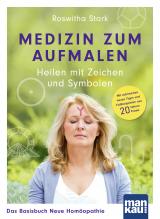 Cover-Bild Medizin zum Aufmalen: Heilen mit Zeichen und Symbolen. Das Basisbuch Neue Homöopathie