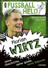 Cover-Bild Mein Fußballheld Florian Wirtz – Seine Geschichte, seine Spiele, seine Rekorde