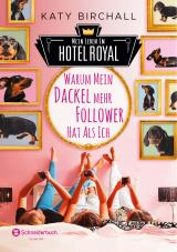 Cover-Bild Mein Leben im Hotel Royal - Warum mein Dackel mehr Follower hat als ich