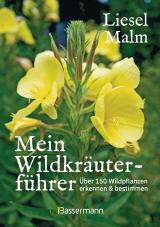 Cover-Bild Mein Wildkräuterführer. Über 150 Wildpflanzen sammeln, erkennen & bestimmen.