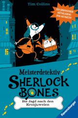 Cover-Bild Meisterdetektiv Sherlock Bones. Ein spannender Rätselkrimi zum Mitraten, Band. 1: Die Jagd nach den Kronjuwelen
