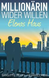 Cover-Bild Millionärin wider Willen - Elenas Haus