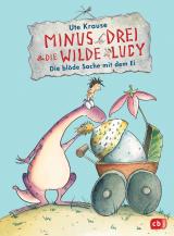 Cover-Bild Minus Drei und die wilde Lucy - Die blöde Sache mit dem Ei