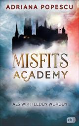 Cover-Bild Misfits Academy - Als wir Helden wurden