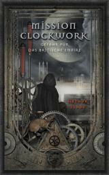 Cover-Bild Mission Clockwork 1: Mission Clockwork
