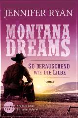 Cover-Bild Montana Dreams - So berauschend wie die Liebe