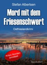 Cover-Bild Mord mit dem Friesenschwert. Ostfrieslandkrimi