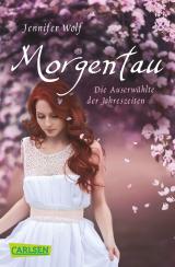 Cover-Bild Morgentau. Die Auserwählte der Jahreszeiten (Buch 1)