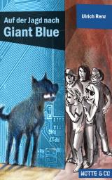 Cover-Bild Motte und Co Band 2: Auf der Jagd nach Giant Blue