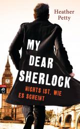 Cover-Bild My Dear Sherlock - Nichts ist, wie es scheint