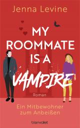 Cover-Bild My Roommate is a Vampire - Ein Mitbewohner zum Anbeißen