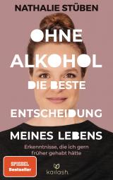 Cover-Bild Ohne Alkohol: Die beste Entscheidung meines Lebens