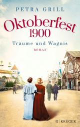 Cover-Bild Oktoberfest 1900 - Träume und Wagnis