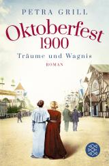 Cover-Bild Oktoberfest 1900 - Träume und Wagnis