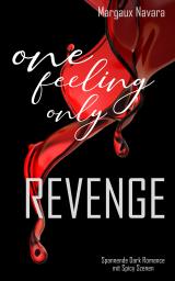Cover-Bild One Feeling Only: Revenge