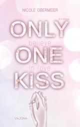 Cover-Bild ONLY ONE KISS - believe in love
