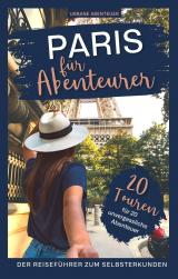 Cover-Bild Paris für Abenteurer – Der Reiseführer zum Selbsterkunden