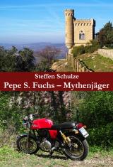Cover-Bild Pepe S. Fuchs - Mythenjäger