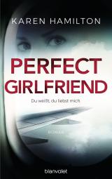 Cover-Bild Perfect Girlfriend - Du weißt, du liebst mich.