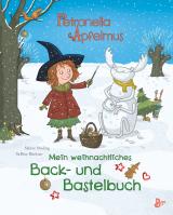 Cover-Bild Petronella Apfelmus - Mein weihnachtliches Back- und Bastelbuch