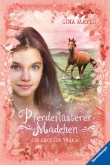 Cover-Bild Pferdeflüsterer-Mädchen, Band 2: Ein großer Traum
