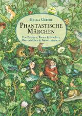 Cover-Bild Phantastische Märchen. Von Zwergen, Riesen & Drachen, Meermädchen & Wassermännern