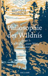 Cover-Bild Philosophie der Wildnis oder Die Kunst, vom Weg abzukommen