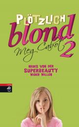 Cover-Bild Plötzlich blond 2 - Neues von der Superbeauty wider Willen