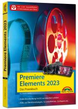 Cover-Bild Premiere Elements 2023 - Das Praxisbuch zur Software