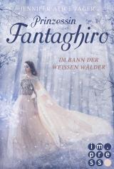 Cover-Bild Prinzessin Fantaghiro. Im Bann der Weißen Wälder
